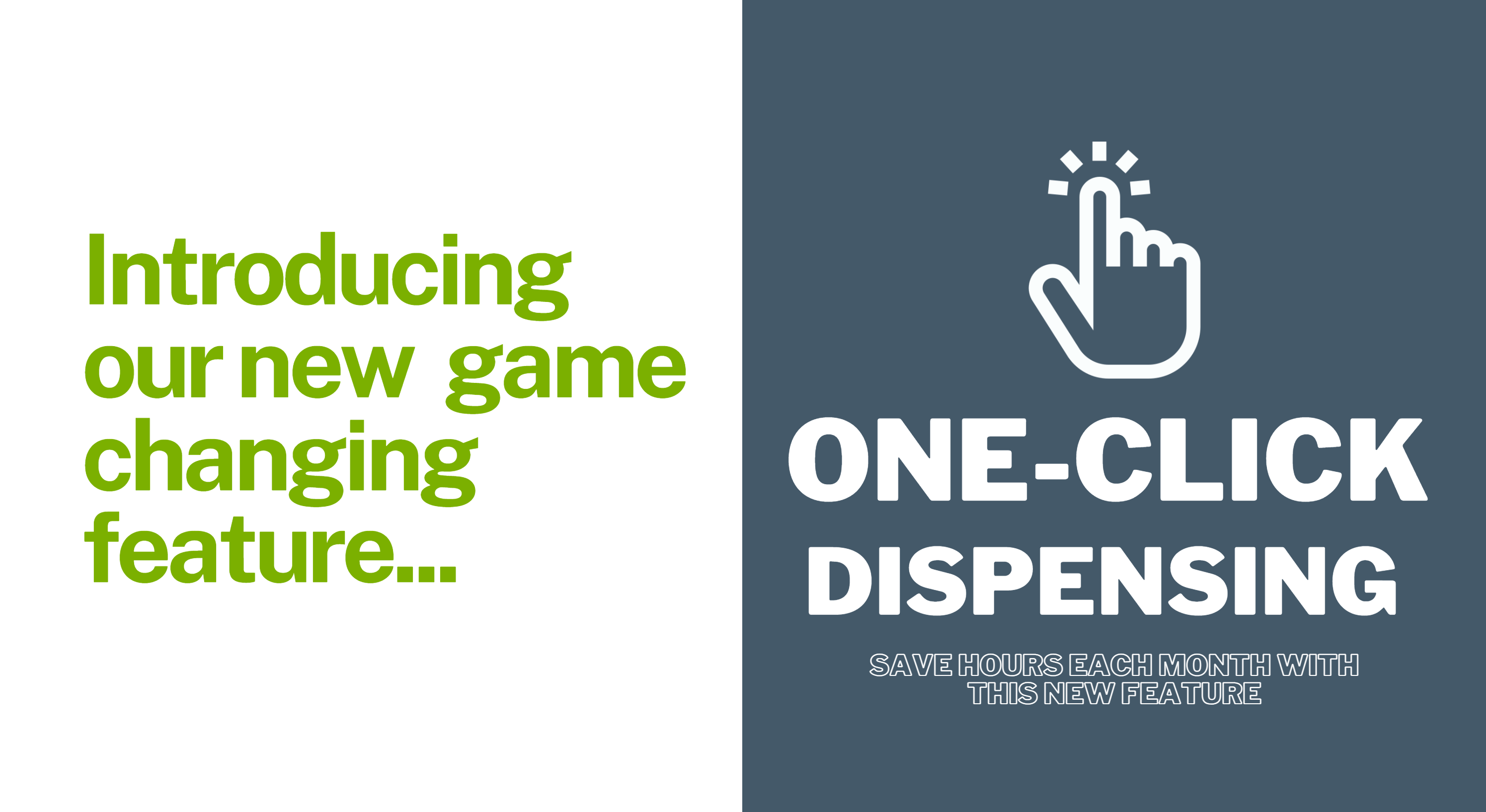 One-Click Dispensing is here!